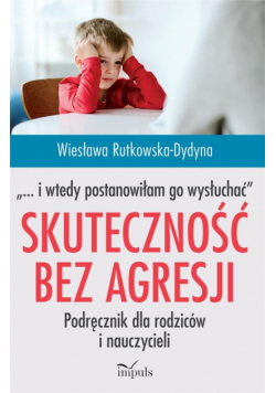 Skuteczność bez agresji i wtedy postanowiłam...