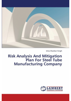 Risk Analysis and Mitigation Plan for Steel Tube Manufacturing Company