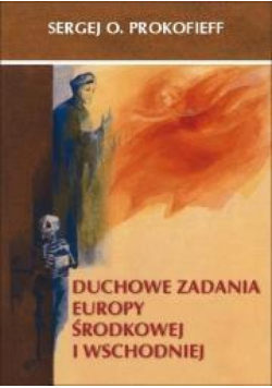 Duchowe zadania Europy Środkowej i Wschodniej