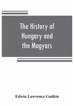 The history of Hungary and the Magyars