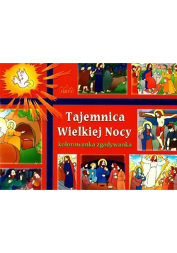 Tajemnica Wielkiej Nocy. Kolorowanka zgadywanka