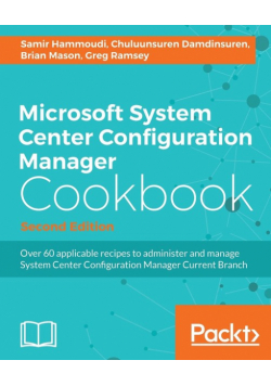 Microsoft System Center Configuration Manager Cookbook - Second Edition