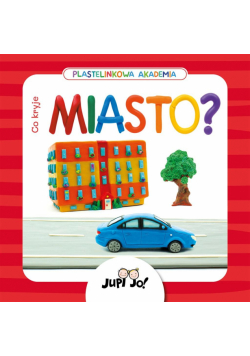 Plastelinkowa akademia. Co kryje miasto?