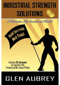Industrial Strength Solutions Build Successful Work Teams!