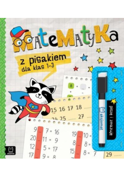 Matematyka z pisakiem dla kl. 1-3. Piszę i zmazuję