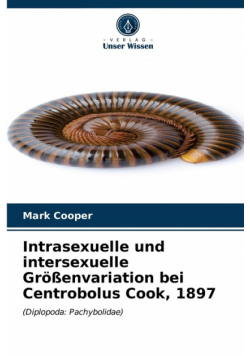 Intrasexuelle und intersexuelle Größenvariation bei Centrobolus Cook, 1897