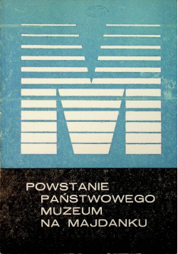 Powstanie państwowego muzeum na majdanku