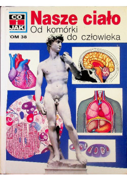 Co i jak Tom 38 Nasze ciało od komórki doi człowieka