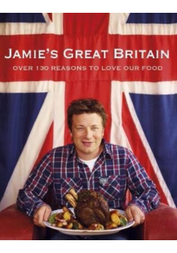 Jamies Great Britain over 130 reasons to love our food
