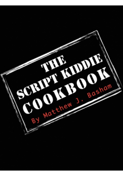 The Script Kiddie Cookbook