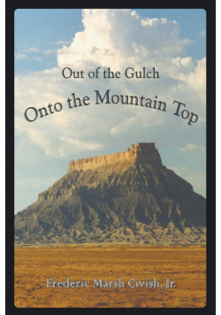 Out of the Gulch, Onto the Mountain Top