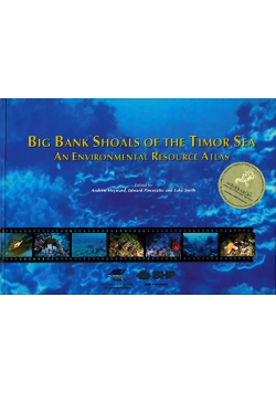 Big Bank Shoals of the Timor Sea an Environmental Resource Atlas
