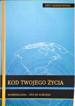 Kod twojego życia Numerologia - GPS do sukcesu