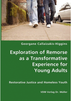 Exploration of Remorse as a Transformative Experience for Young Adults - Restorative Justice and Homeless Youth