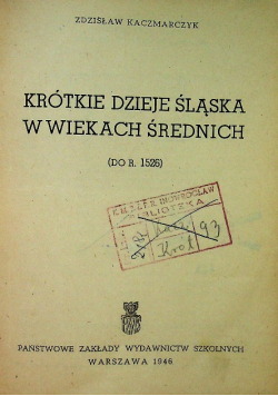 Krótkie dzieje Śląska w wiekach średnich 1946 r.