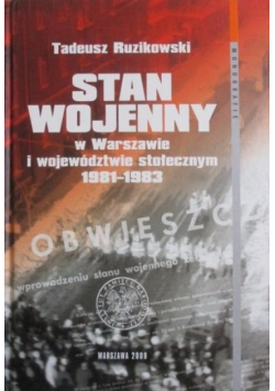 Stan wojenny w Warszawie i województwie stołecznym 1981 - 1983