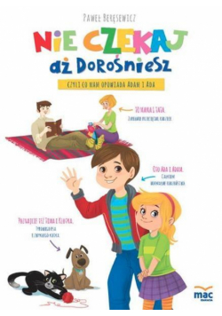 Nie czekaj aż dorośniesz, czyli co nam opowiada...