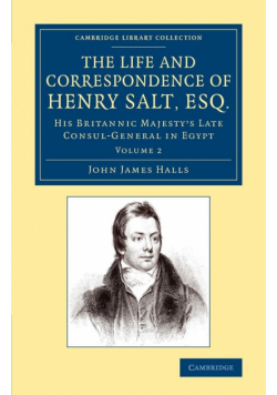The Life and Correspondence of Henry Salt, Esq.
