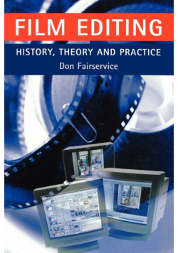 Film editing - history, theory and practice