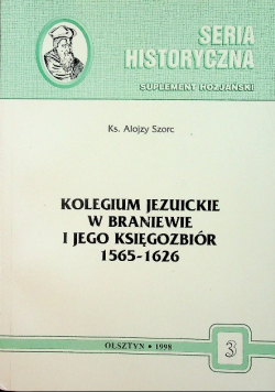 Kolegium Jezuickie w Braniewie i jego księgozbiorów 1565 1626
