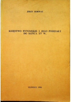 Księstwo Bytomskie jego podziały do końca XV wieku