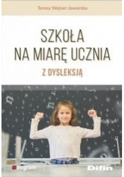 Szkoła na miarę ucznia z dysleksją