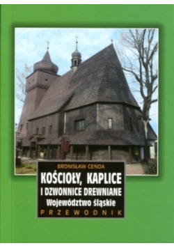 Kościoły kaplice i dzwonnice drewniane Województwo małopolskie Część północna