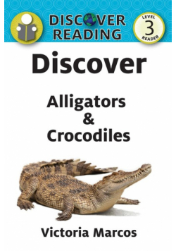 Discover Alligators & Crocodiles