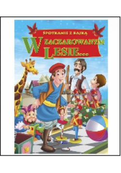 Spotkanie z bajką. W zaczarowanym lesie