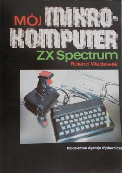 Mój mikrokomputer ZX Spectrum