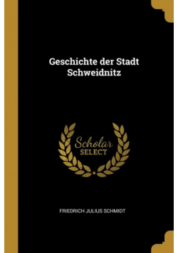 Geschichte der Stadt Schweidnitz