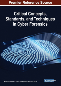 Critical Concepts, Standards, and Techniques in Cyber Forensics