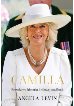 Camilla. Prawdziwa historia królowej małżonki