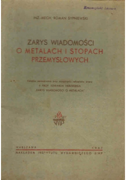Zarys Wiadomości O Metalach Stopach Przemysłowych 1947 r.