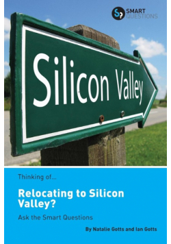 Thinking of... Relocating to Silicon Valley? Ask the Smart Questions