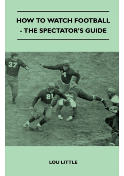 How to Watch Football - The Spectator's Guide