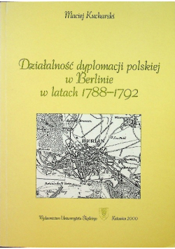 Działalność dyplomacji polskiej w Berlinie  w latach 1788 - 1792