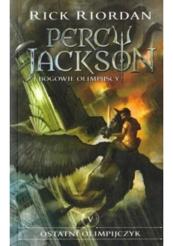 Percy Jackson i Bogowie...T.5 Ostatni Olimpijczyk