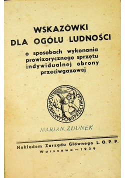 Wskazówki dla ogółu ludności o sposobach prowizorycznego sprzętu idywidualnej obrony przeciwgazowej 1939 r. Wydanie kieszonkowe
