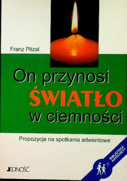 On przynosi światło w ciemności