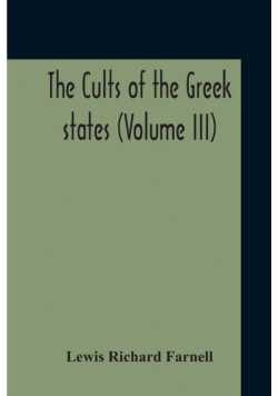 The Cults Of The Greek States (Volume III)