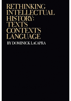 Rethinking Intellectual History Texts, Contexts Language