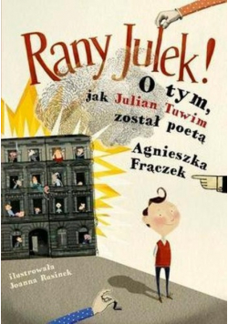 Rany Julek O tym jak Julian Tuwim został poetą
