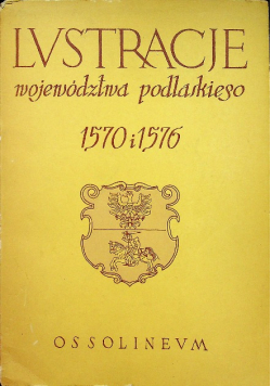 Lustracje województwa podlaskiego 1570 i 1576