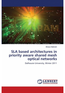SLA based architectures in priority aware shared mesh optical networks