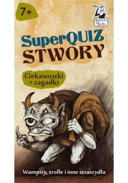 Kapitan Nauka. SuperQuiz Stwory