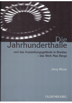 Die Jahrhunderthalle Und Das Ausstellungsgelnde..