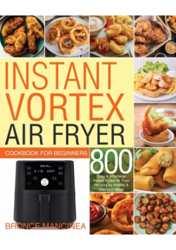 Instant Vortex Air Fryer Cookbook for Beginners