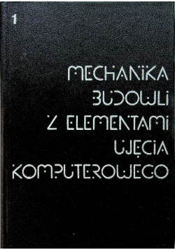 Mechanika Budowli z Elementami Ujęcia Komputerowego