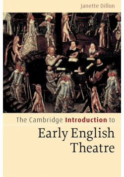 The Cambridge Introduction to Early English Theatre